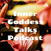 Podcast Inner Goddess Talks Podcast