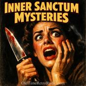 Podcast Inner Sanctum Mysteries | Old Time Radio