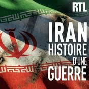 Podcast Iran, histoire d'une guerre