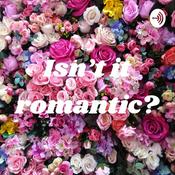 Podcast Isn't it romantic?