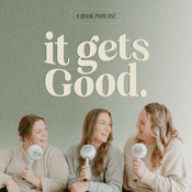 Podcast It Gets Good