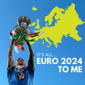 Podcast It's All Euro 2024 To Me