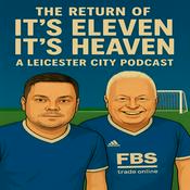 Podcast It's eleven, It's heaven for Jamie Vardy- A Leicester City Podcast