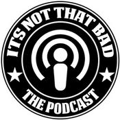 Podcast It's Not That Bad