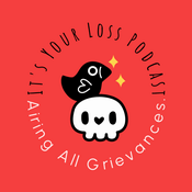 Podcast It's Your Loss Podcast