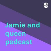 Podcast Jamie and queen podcast