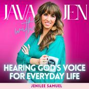 Podcast Java with Jen: Hearing God’s Voice in Everyday Life | Prophecy, Faith Teaching, Miracles