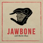 Podcast JAWBONE with Martin Shaw