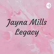Podcast Jayna Mills Legacy