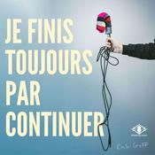 Podcast Je finis toujours par continuer