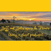 Podcast Jeff and Julie Move to France (during a global pandemic)