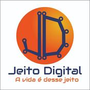 Podcast Jeito Digital - A vida é desse Jeito