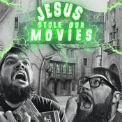 Podcast Jesus Stole Our Movies