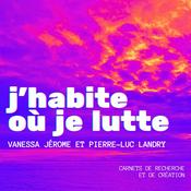 Podcast J'habite où je lutte