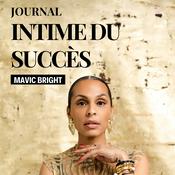 Podcast Journal Intime du Succès : L’oasis Mindset #1 pour les Femmes Ambitieuses qui veulent le Bonheur, l'Amour, le Succès et l'Argent