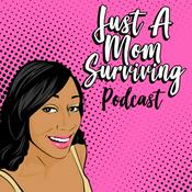 Podcast Just A Mom Surviving