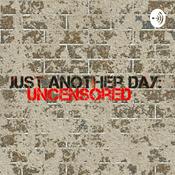 Podcast Just Another Day : Uncensored