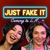 Podcast Just Fake It: Coming to LA