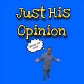 Podcast Just His Opinion