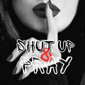 Podcast Shut up + Pray