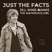 Podcast Just The Facts with Jill Wine-Banks