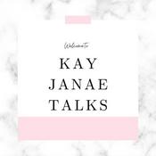 Podcast Kay Janae Talks