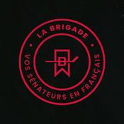 Podcast La Brigade – vos Sénateurs en français