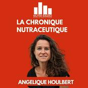 Podcast La chronique nutraceutique d'Angélique