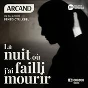 Podcast La nuit où j'ai failli mourir