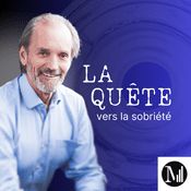 Podcast La quête vers la sobriété avec Robert Piché