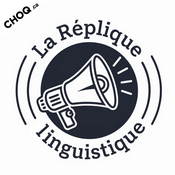 Podcast La Réplique linguistique