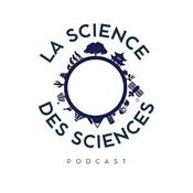 Podcast La Science des Sciences