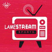 Podcast Lamestream Sports