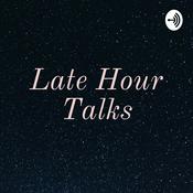 Podcast Late Hour Talks