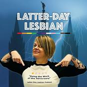 Podcast Latter-Day Lesbian