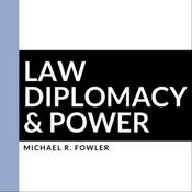 Podcast Law, Diplomacy, & Power