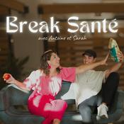 Podcast Le Break Santé - avec Antoine et Sarah