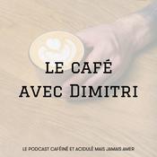 Podcast Le café avec Dimitri