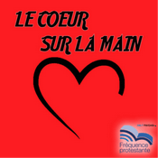 Podcast Le Coeur sur la main