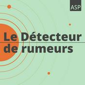 Podcast Le Détecteur de rumeurs