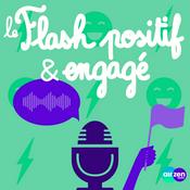 Podcast Le flash Engagé et Positif