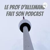 Podcast Le Prof d'Allemand fait son podcast