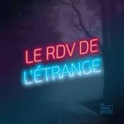Podcast Le rendez-vous de l'étrange