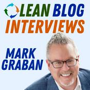 Podcast Lean Blog Interviews - Healthcare, Manufacturing, Business, and Leadership