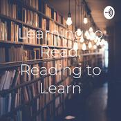 Podcast Learning to Read, Reading to Learn