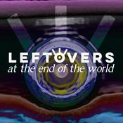 Podcast Leftovers at the End of the World