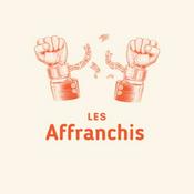 Podcast Les Affranchis