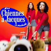 Podcast Les Chiennes à Jacques