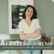 Podcast Les Clés de la Réno - Rénovation, aménagement & décoration