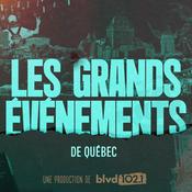 Podcast Les grands événements de Québec